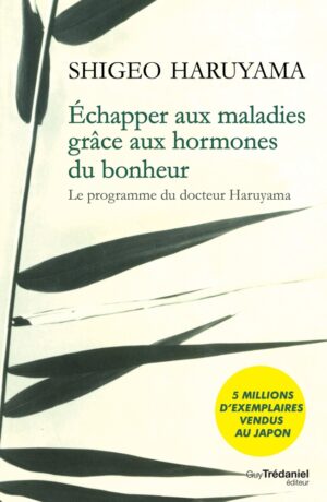 Echapper-aux-maladies-grace-aux-hormones-du-bonheur-Dr-Shigeo-Haruyama