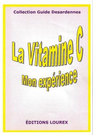 La vitamine C mon expérience - Guy Desardennes