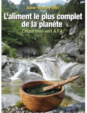 "L’ALIMENT LE PLUS COMPLET DE LA PLANETE" livre d'Anne-Marie PIETRI